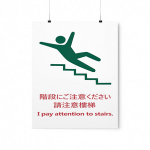 I pay attention to stairs....